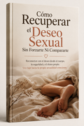 CÓMO RECUPERAR EL DESEO SEXUAL
