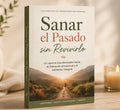 SANAR EL PASADO SIN REVIVIRLO
